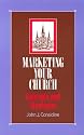 Marketing Your Church: Concepts and Strategies