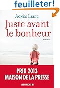 Livre pas cher Littérature : Juste avant le bonheur – Prix 2013 Maison de la Presse