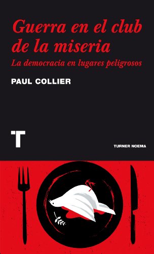 Guerra en el club de la miseria. La democracia en lugares peligrosos (Noema) (Spanish Edition)