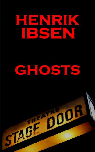 Ghosts (1881) (Plays Of Henrik Ibsen)