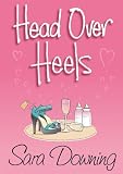 Head Over Heels (A chick lit novel about love, friendship...and shoes)