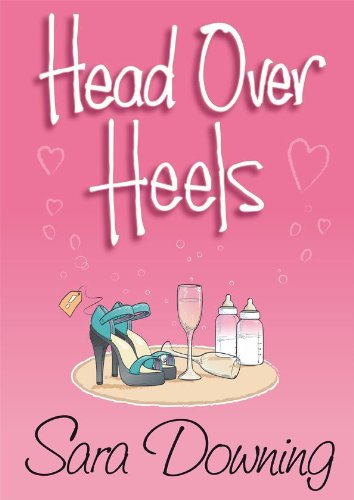 Head Over Heels (A chick lit novel about love, friendship...and shoes)