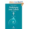Anleitung zum Leben. Drittes Buch: Ewiges Leben!