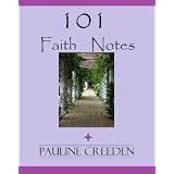 101 Faith Notes (101 God Notes) ~ Pauline Creeden