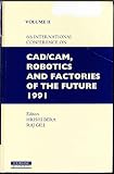 6th International Conference on CAD/CAM, Robotics and Factories of the Future 1991