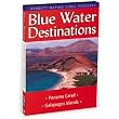 Blue Water Destinations: Panama Canal to Galapagos