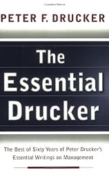 The Essential Drucker: The Best of Sixty Years of Peter Drucker's Essential Writings on Management