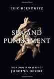 Sex and Punishment: Four Thousand Years of Judging Desire