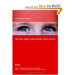 Mit den Augen eines Kindes sehen lernen Bd.1: Zur Entstehung einer Fr�htraumatisierung bei Pflege- und Adoptivkindern
