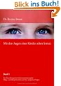 Mit den Augen eines Kindes sehen lernen Bd.1: Zur Entstehung einer Fr�htraumatisierung bei Pflege- und Adoptivkindern