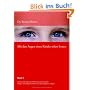 Mit den Augen eines Kindes sehen lernen Bd.1: Zur Entstehung einer Fr�htraumatisierung bei Pflege- und Adoptivkindern