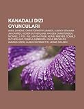 Kanadal dizi oyuncular: Avril Lavigne, Christopher Plummer, Aubrey Graham, Jim Carrey, Kiefer Sutherland, Hayden Christensen, Michael J. Fox (Turkish Edition)