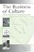 The Business of Culture: Strategic Perspectives on Entertainment and Media (Leas Organization & Management) (Leas Organization & Management)