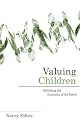 Valuing Children: Rethinking the Economics of the Family (The Family and Public Policy)