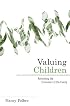 Valuing Children: Rethinking the Economics of the Family (The Family and Public Policy)