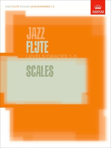 Jazz Flute Scales Levels/Grades 1-5 Book (ABRSM Exam Pieces)