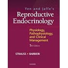 Yen and Jaffe's Reproductive Endocrinology: Physiology, Pathophysiology, and Clinical... by Jerome Strauss and Robert Barbieri