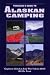 Traveler's Guide to Alaskan Camping: Explore Alaska and the Yukon With Rv or Tent (Traveler's Guide to Alaskan Camping: Explore Alaska & the Yukon with)