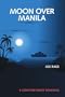 Moon Over Manila: A Contemporary Romance