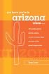 You Know You're in Arizona When . . .: 101 Quintessential Places, People, Events, Customs, Lingo, and Eats of the Grand Canyon State (You Know You're In Series)
