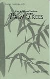 The ABCs of Indoor Palm Trees