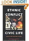 Ethnic Conflict and Civic Life: Hindus and Muslims in India