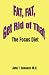 Fat, Fat, Get Rid of That: The Focus Diet
