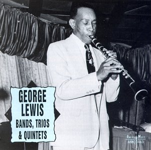 CD-Charts  Music : George Lewis Bands Trios Quintets