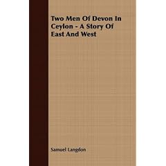 Two Men Of Devon In Ceylon - A Story Of East And West: Samuel Langdon