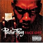 Click here to buy Face Off by Pastor Troy .