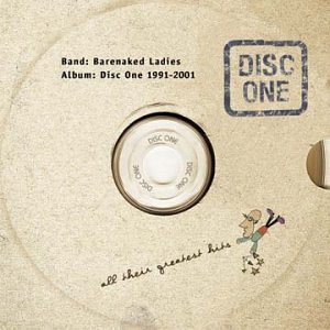 Barenaked Ladies - Disc One: All Their Greatest - Zortam Music