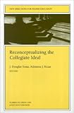 Reconceptualizing the Collegiate Ideal: New Directions for Higher Education (J-B HE Single Issue Higher Education)