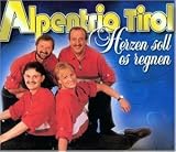 Herzen Soll Es Regnen - Alpentrio Tirol