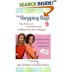 The Shopping Bags: Tips, Tricks, and Inside Information to Make You a Savvy Shopper