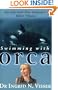 Swimming with Orca: My Life with New Zealand's Killer Whales