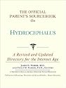 The Official Parent's Sourcebook on Hydrocephalus: A Revised and Updated Directory for the Internet Age