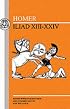 Homer: The Iliad Books XIII - XXIV