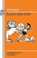 Homer: The Iliad Books XIII - XXIV