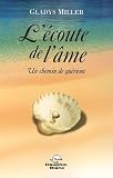 L'��coute de l'��me : Un chemin de gu��rison