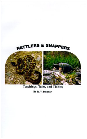 Rattlers & Snappers: Teachings, Tales, and Tidbits