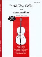 The ABCs of Cello for the Intermediate, Cello, Book 2