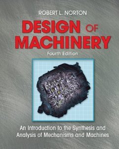 Design of Machinery: An Introduction to the Synthesis and Analysis of Mechanisms and Machines