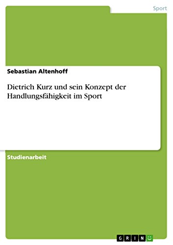 Dietrich Kurz und sein Konzept der Handlungsfähigkeit im Sport (German Edition)