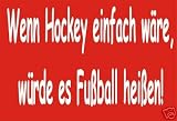 Wenn Hockey einfach waere, wuerde es Fussball heissen; T-Shirt rot, Gr. M - Angebot-