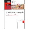 L'Am�rique espagnole : De Colomb � Bolivar