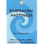 Embracing Happiness (The ultimate guides to emotional freedom)