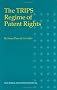 The TRIPS Regime of Patent Rights