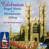 Celebration: Royal Music from Westminster Abbey, with Wedding Fanfare