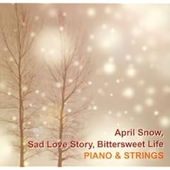【クリックで詳細表示】四月の雪・悲しき恋歌・甘い人生[韓流シネマ・TV]ピアノ＆ストリングス