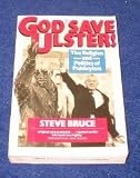 God save Ulster : the religion and politics of Paisleyism